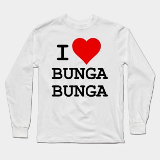 I Love Bunga Bunga Long Sleeve T-Shirt